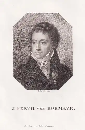 J. Freyh. von Hormayr - Joseph von Hormayr (1781-1848) Freiherr Jurist Freiheitskämpfer writer Schriftsteller