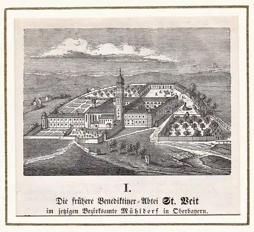 Die frühere Benediktiner-Abtei St. Veit im jetzigen Bezirksamte Mühldorf... - Kloster Sankt Veit Neumarkt-Sank