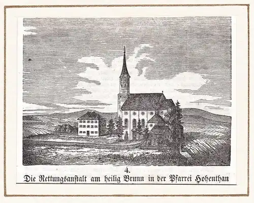 Die Rettungsanstalt am heilig Brunn in der Pfarrei Hohenthan - Wallfahrtskirche Mariä Heimsuchung Heiligenbrun