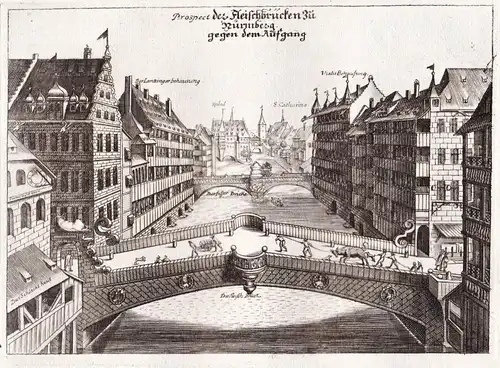 Prospect der Fleischbrücken zu Nürnberg gegen dem Aufgang - Nürnberg Nuremberg / Fleischbrücke Pegnitz Hauptma