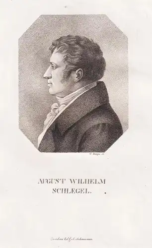 August Wilhelm Schlegel - August Wilhelm von Schlegel (1767-1845) Dichter poet Kritiker Philologe / Portrait