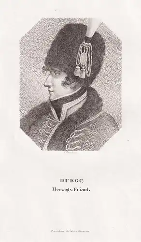 Duroc, Herzog v. Friaut - Geraud Christophe Michel Duroc (1772-1813) Duke of Frioul French general French Revo