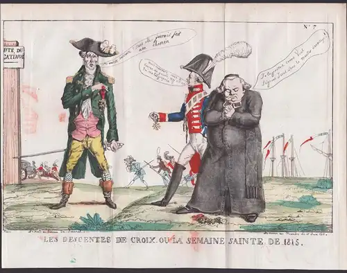 Les Descentes de Croix ou la Semaine Sainte de 1815. - Cent-Jour Restauration / Karikatur caricature Satire ca