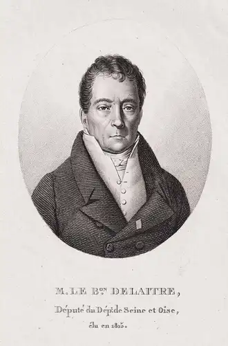 M. le Bon. Delaitre - Jean-Francois-Marie Delaitre (1766-1835) French politican Seine et Oise Portrait