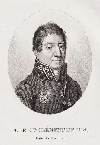 M. le Cte. Clement de Ris. Pair de France - Athanase Clement de Ris (1782-1837) French politician Portrait