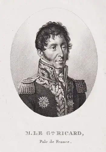 M. le Gal. Ricard. Pair de France - Etienne Pierre Sylvestre Ricard (1771-1843) French military commander Peer