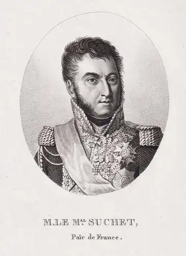 M. le M. Suchet. Pair de France - Louis Gabriel Suchet, duc d'Albufera (1770-1826) French politician Marechal