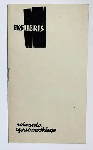 Katalog Wystawy ekslibrisow Edwarda Grabowskiego