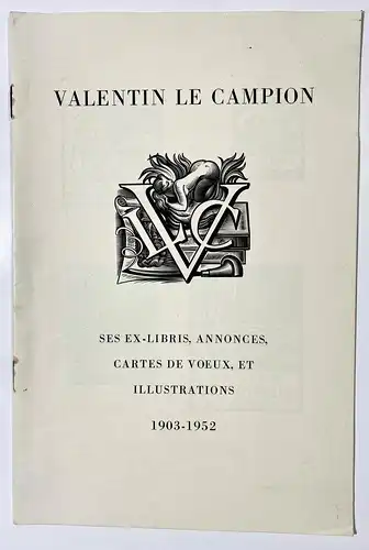 Valentin Le Campion. Ses Ex-Libris, annonces, cartes de voeux, et illustrations 1903-1952