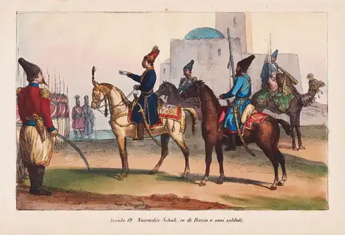 Secolo 19. Nasradin-Schah, re di Persia e suoi soldati - Naser ad-Din Schah von Persien Shah Persia Iran / sol