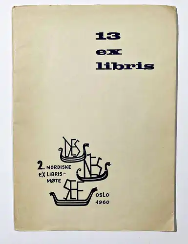 Noen av vare medlemmers Ex Libris. Denne mappe tilegnet deltagerne ved 2. Nodiske Exlibris-Mote Oslo, mai 1960