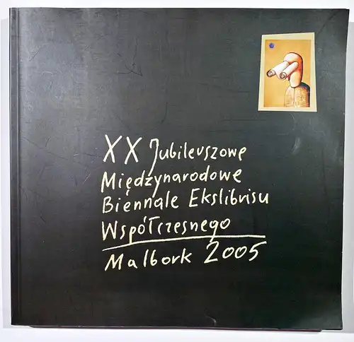 XX Jubileuszowe Miedzynarodowe Biennale Ekslibrisu Wspolczesnego Malbork 2005 / Catalog Katalog