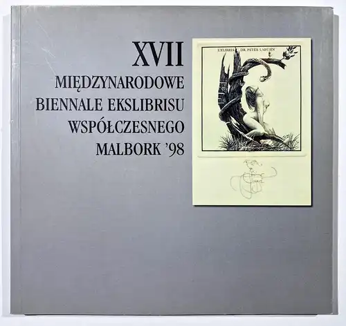 XVII Miedzynarodowe Biennale Ekslibrisu Wspolczesnego Malbork '98 / Catalog Katalog