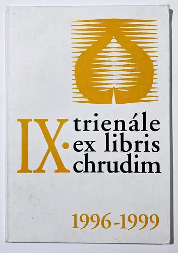 IX. Trienale Ceskeho Ex Libris Chrudim 1996-1999.