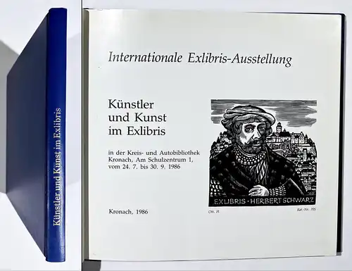 Internationale Exlibris-Ausstellung. Künstler und Kunst im Exlibris in der Kreis- und Autobibliothek Kronach,