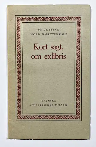 Kort sagt, om exlibris. Svenska Exlibrisföreningen.