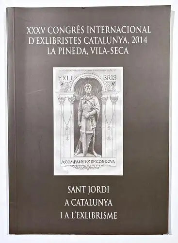 XXXV. Congres Internacional d'Exlibristes Catalunya, 2014. La Pineda, Vila-Seca. Sant Jordi a Catalunya i a l'
