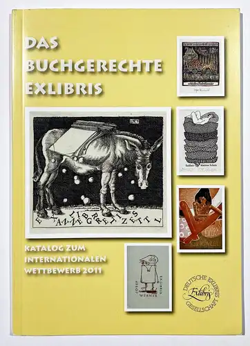 Das buchgerechte Exlibris. Katalog zum internationalen Wettbewerb 2011.