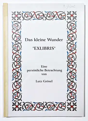 Das kleine Wunder Exlibris. Eine persönliche Betrachtung.