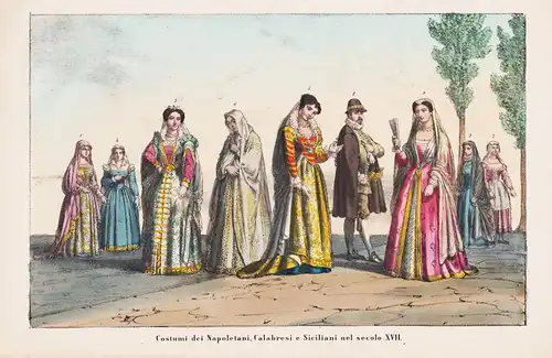 Costumi dei Napoletani, Calabresi e Siciliani nel secolo XVII - Napoli Neapel Naples / Sicilia Sicily Sizilia