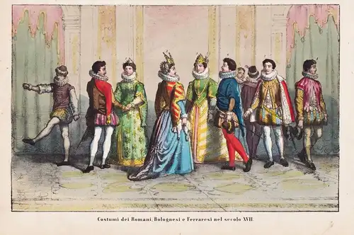 Costumi dei Romani, Bolognesi e Ferraresi nel secolo XVII - Roma Bologna Ferrara / costumes Trachten costume T