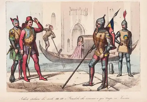 Soldati italiani dei secoli XIII, XIV e Gondola che usavase a que tempi in Venezia - Venice Venezia Venedig Go