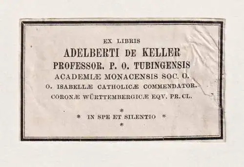 Ex Libris Adelberti de Keller Professor P. O. Tubingensis - Adelbert von Keller (1812-1883) Romanist Germanist