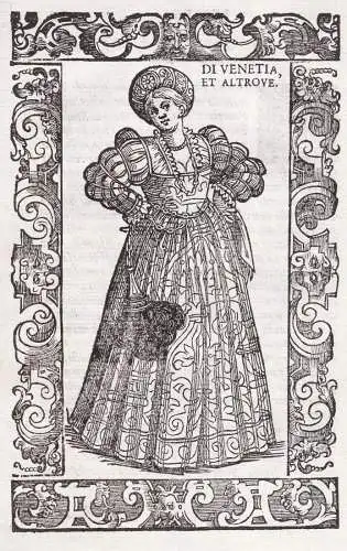 Di Venetia, et altrove - Venetian woman Venezianerin / Venezia Venice Venedig / costume costums Tracht Trachte