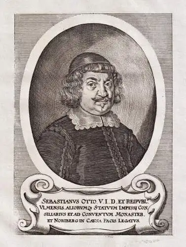 Sebastianus Otto - Sebastian Otto (1607-1678) Ulm Nürnberg Jurist Syndikus Portrait / Sebastian Otto war  Ges