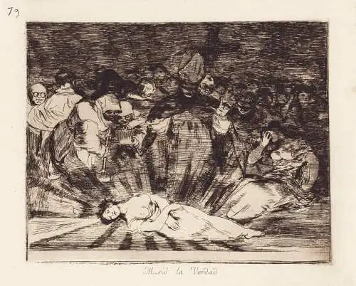 Murió la Verdad - Plate 79 from Los desastres de la guerra. Colección de ochenta láminas inventadas y graba