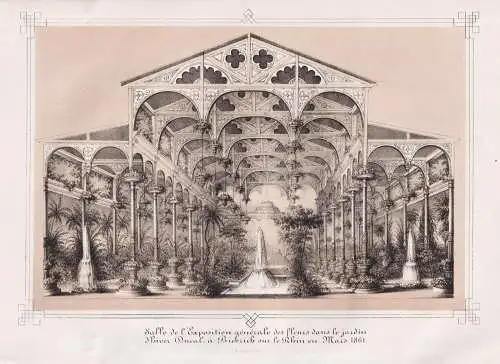 Salle de l'Exposition generale des Fleurs dans le jardin d'hiver Ducal a Biebrich sur le Rhin en Mars 1861 --