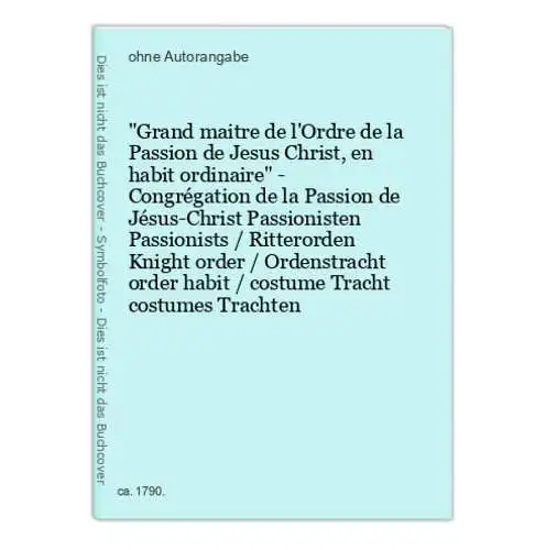 Grand maitre de l'Ordre de la Passion de Jesus Christ, en habit ordinaire - Congrégation de la Passion de Jé