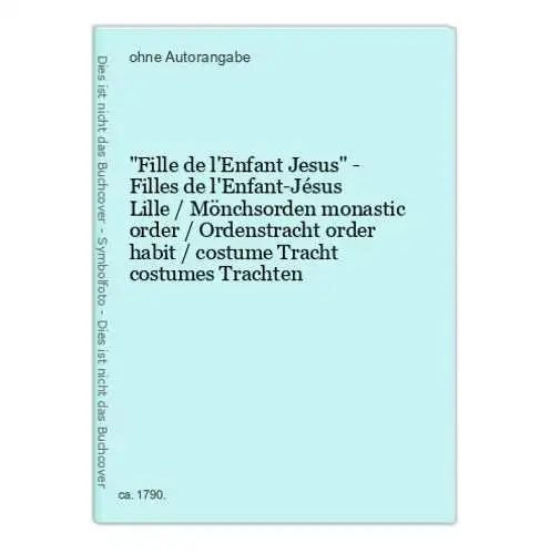 Fille de l'Enfant Jesus - Filles de l'Enfant-Jésus Lille / Mönchsorden monastic order / Ordenstracht order h