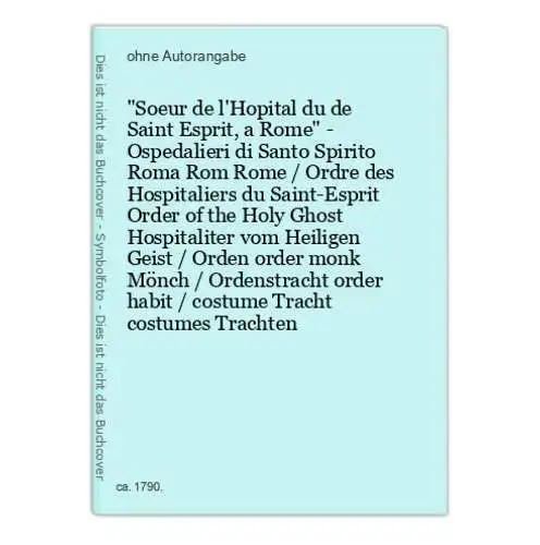 Soeur de l'Hopital du de Saint Esprit, a Rome - Ospedalieri di Santo Spirito Roma Rom Rome / Ordre des Hospita