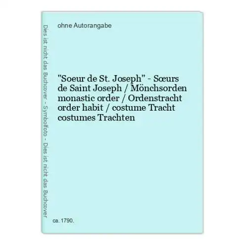 Soeur de St. Joseph - Sœurs de Saint Joseph / Mönchsorden monastic order / Ordenstracht order habit / costum