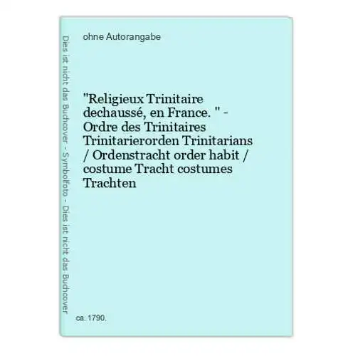 Religieux Trinitaire dechaussé, en France. - Ordre des Trinitaires Trinitarierorden Trinitarians / Ordenstrac