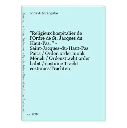 Religieux hospitalier de l'Ordre de St. Jacques du Haut-Pas. - Saint-Jacques-du-Haut-Pas Paris / Orden order m