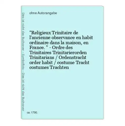 Religieux Trinitaire de l'ancienne observance en habit ordinaire dans la maison, en France. - Ordre des Trinit