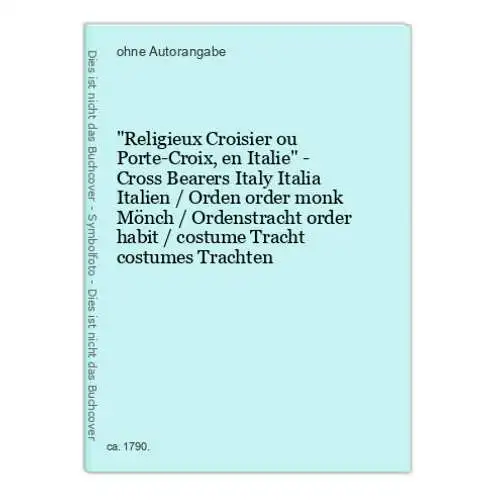 Religieux Croisier ou Porte-Croix, en Italie - Cross Bearers Italy Italia Italien / Orden order monk Mönch /