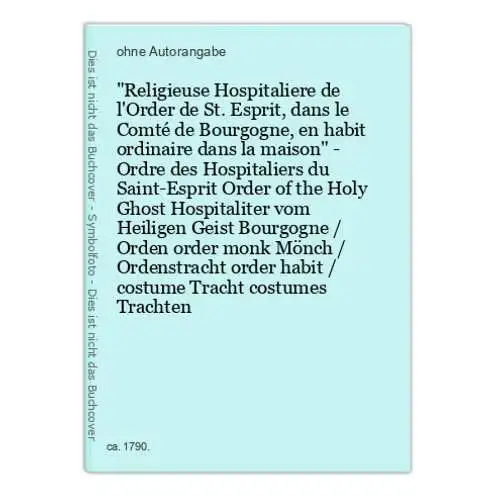 Religieuse Hospitaliere de l'Order de St. Esprit, dans le Comté de Bourgogne, en habit ordinaire dans la mais