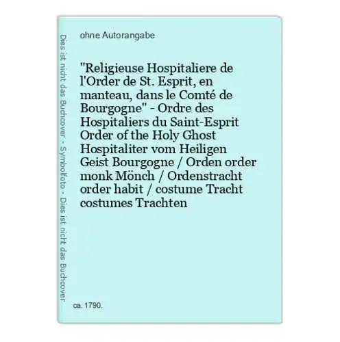 Religieuse Hospitaliere de l'Order de St. Esprit, en manteau, dans le Comté de Bourgogne - Ordre des Hospital