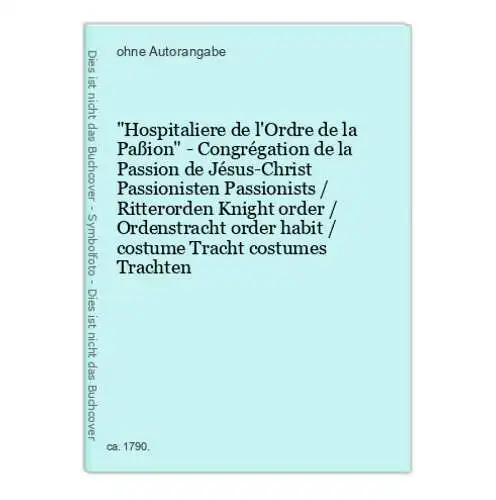 Hospitaliere de l'Ordre de la Paßion - Congrégation de la Passion de Jésus-Christ Passionisten Passionists