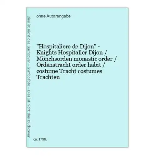 Hospitaliere de Dijon - Knights Hospitaller Dijon / Mönchsorden monastic order / Ordenstracht order habit / c