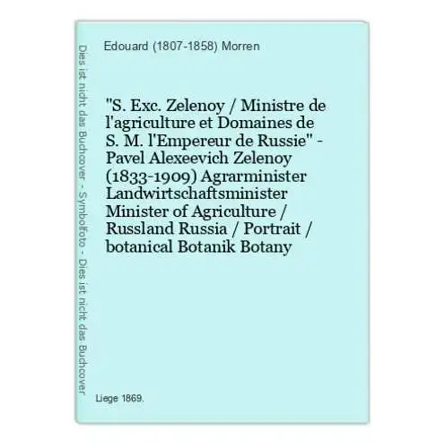 S. Exc. Zelenoy / Ministre de l'agriculture et Domaines de S.M. l'Empereur de Russie - Pavel Alexeevich Zeleno
