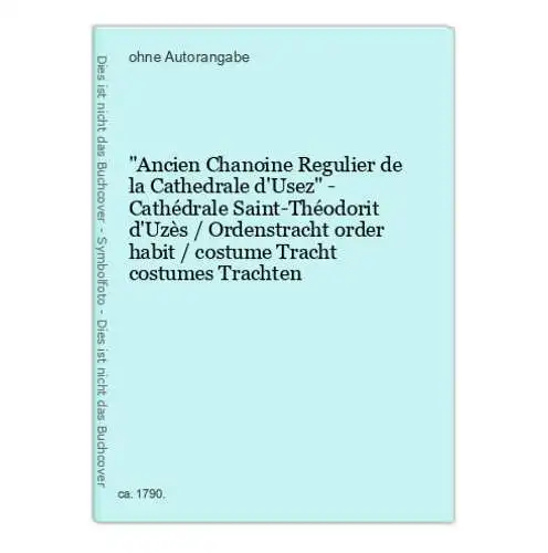 Ancien Chanoine Regulier de la Cathedrale d'Usez - Cathédrale Saint-Théodorit d'Uzès / Ordenstracht order h