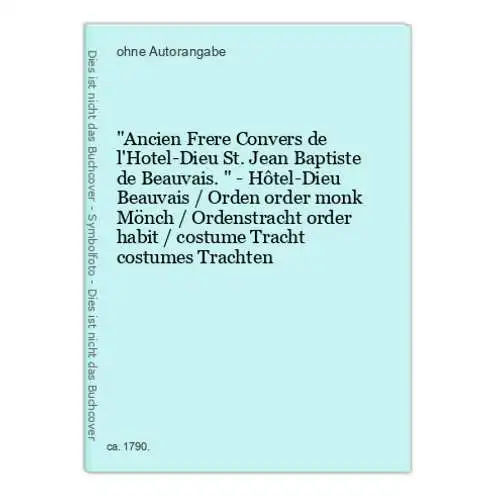 Ancien Frere Convers de l'Hotel-Dieu St. Jean Baptiste de Beauvais. - Hôtel-Dieu Beauvais / Orden order monk