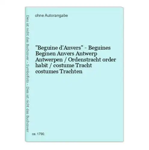 Beguine d'Anvers - Beguines Beginen Anvers Antwerp Antwerpen / Ordenstracht order habit / costume Tracht costu