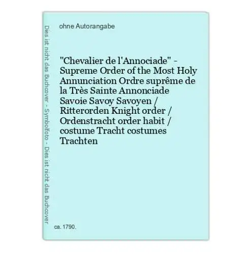 Chevalier de l'Annociade - Supreme Order of the Most Holy Annunciation Ordre suprême de la Très Sainte Annon