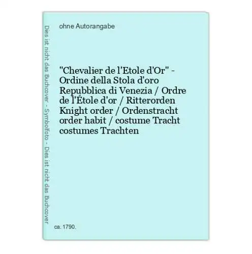 Chevalier de l'Etole d'Or - Ordine della Stola d'oro Repubblica di Venezia / Ordre de l'Étole d'or / Ritteror