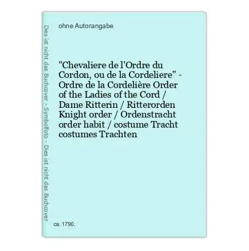Chevaliere de l'Ordre du Cordon, ou de la Cordeliere - Ordre de la Cordelière Order of the Ladies of the Cord